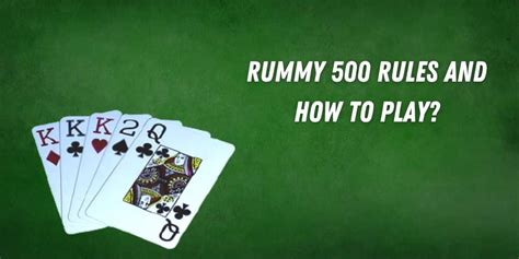 how to play rummy 500.